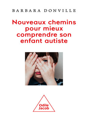 cover image of Nouveaux chemins pour mieux comprendre son enfant autiste